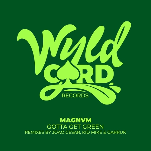MAGNVM!, Lulu The Magicake - You Gotta Get Green (Remix EP) [WYLD138L]